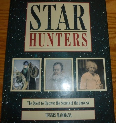 Star Hunters The Quest to Discover the Secrets of the Universe