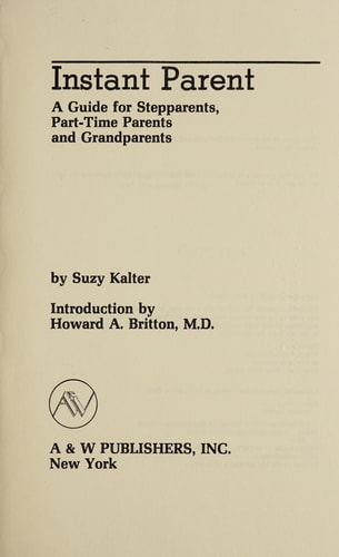 Instant Parent A Guide for Step-parents, Part-time Parents, and Grandparents