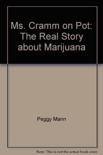 Ms. Cramm on Pot The Real Story about Marijuana