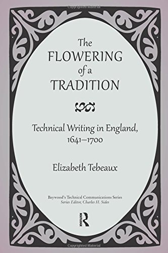 The Flowering of a Tradition Technical Writing in England, 1641-1700