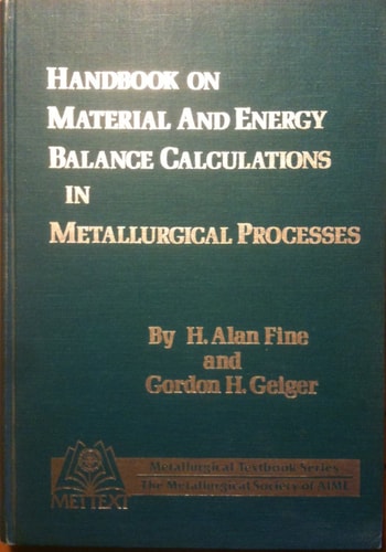 Handbook on Material and Energy Balance Calculations in Metallurgical Processes
