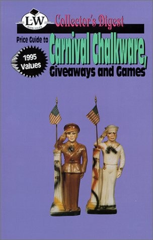 Price Guide to Carnival Chalkware, Giveaways, and Games: 1995 Values