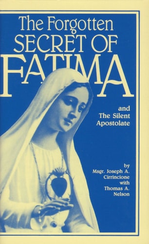 The Forgotten Secret of Fatima And the Silent Apostolate