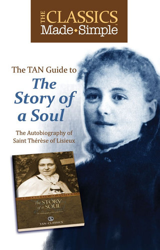 The TAN Guide to the Story of the Soul The Autobiography of Saint Therese of Lisieux