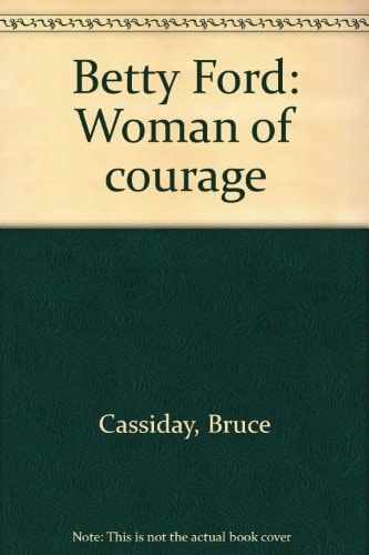 Betty Ford Woman of Courage