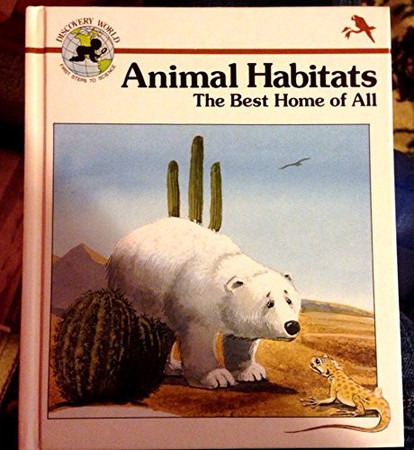 Animal Habitats The Best Homes of All