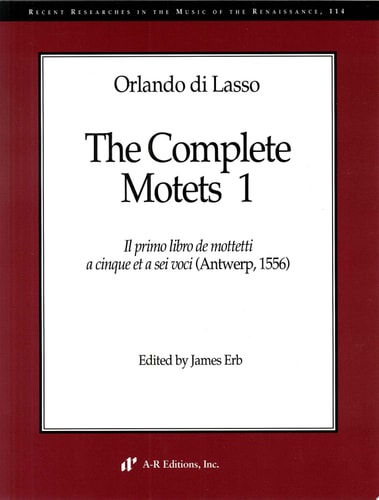 Complete Motets 1 Il primo libro de mottetti a cinque et a sei voci (Antwerp, 1556)