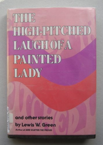 The high-pitched laugh of a painted lady: Stories