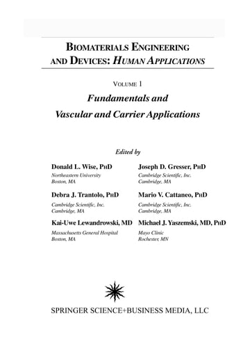 Biomaterials Engineering and Devices: Human Applications Volume 1: Fundamentals and Vascular and Carrier Applications