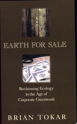 Earth for Sale Reclaiming Ecology in the Age of Corporate Greenwash