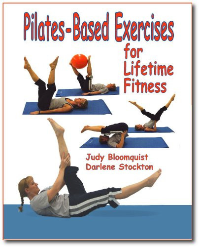 Pilates-Based Exercises for Lifetime Fitness