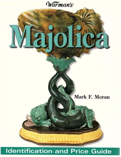 Warman's Majolica Identification and Price Guide