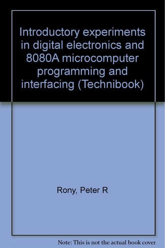 The Bugbook V Introductory Experiments in Digital Electronics, 8080A Microcomputer Programming, and 8080A Microcomputer Interfacing