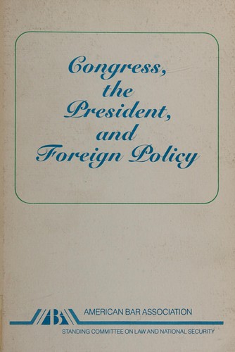 Congress, the Presidency, and the American Foreign Policy