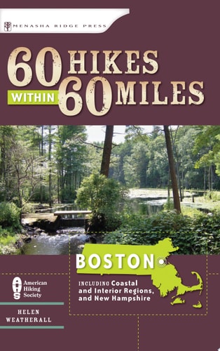 60 Hikes Within 60 Miles: Boston