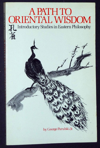 Path to Oriental Wisdom: Introductory Studies in Eastern Philosophy