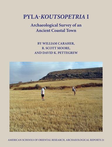 Pyla-Koutsopetria I Archaeological Survey of an Ancient Coastal Town
