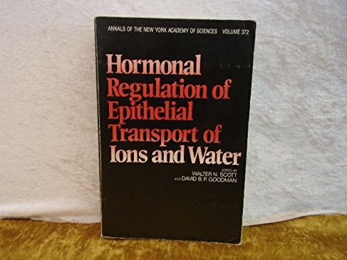 Hormonal regulation of epithelial transport of ions and water (Annals of the New York Academy of Sciences)