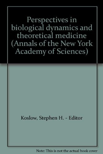 Perspectives in biological dynamics and theoretical medicine (Annals of the New York Academy of Sciences)