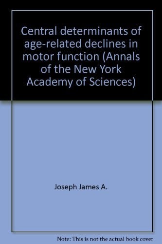 Central determinants of age-related declines in motor function (Annals of the New York Academy of Sciences)