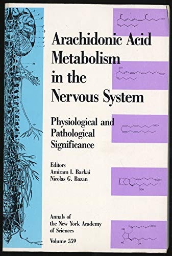 Arachidonic acid metabolism in the nervous system: Physiological and pathological significance (Annals of the New York Academy of Sciences)