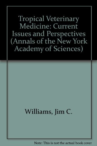 Tropical Veterinary Medicine: Current Issues and Perspectives (Annals of the New York Academy of Sciences)