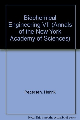 Biochemical Engineering VII (Annals of the New York Academy of Sciences)