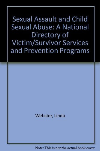 Sexual Assault and Child Sexual Abuse: A National Directory of Victim/Survivor Services and Prevention Programs