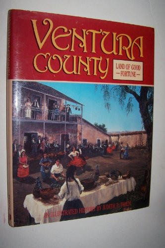 Ventura County Land of Good Fortune : an Illustrated History