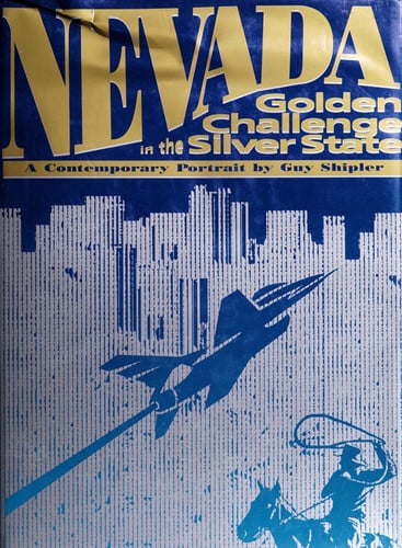 Nevada Golden Challenges in the Silver State : a Contemporary Portrait