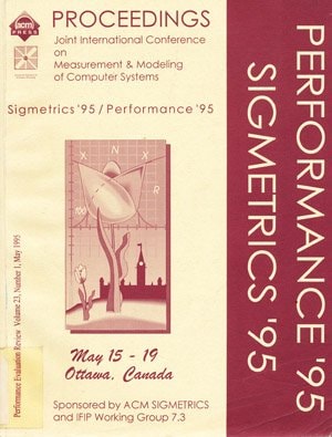 Sigmetrics 95 ACM-Sigmetrics Conference on Measurement and Modeling of Computer Systems