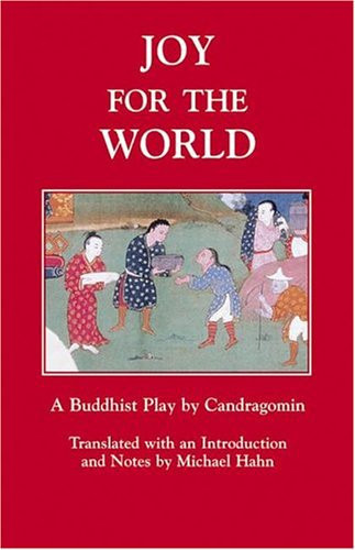 Joy for the World A Buddhist Play by Candragomin