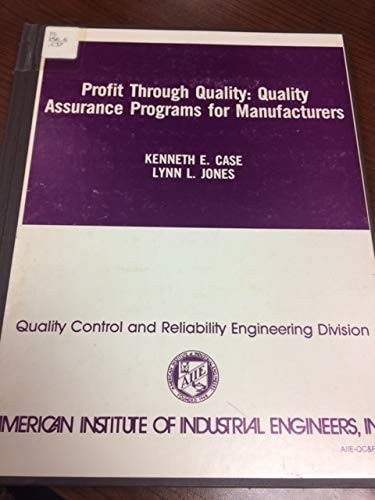 Profit Through Quality: Quality Assurance Programs for Manufacturers