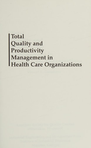 Total Quality and Productivity Management in Health Care Organizations