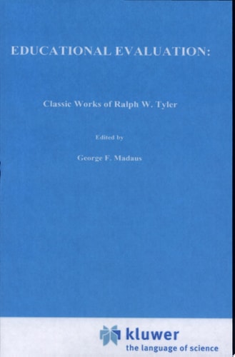 Educational Evaluation: Classic Works of Ralph W. Tyler