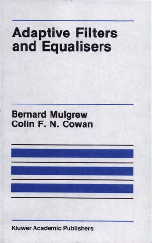 Adaptive Filters and Equalisers