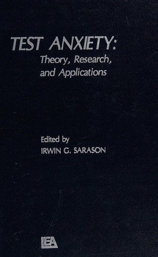 Test Anxiety: Theory, Research an Applications