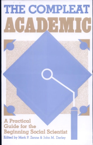 The Compleat Academic A Practical Guide for the Beginning Social Scientist