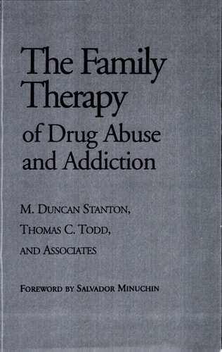 The Family Therapy of Drug Abuse and Addiction