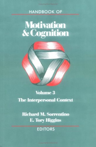 Handbook of Motivation and Cognition, Volume 2 Foundations of Social Behavior