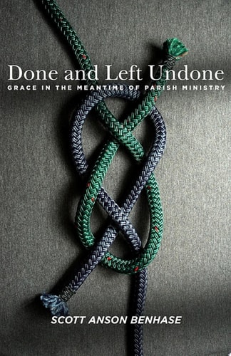 Done and Left Undone Grace in the Meantime of Ministry