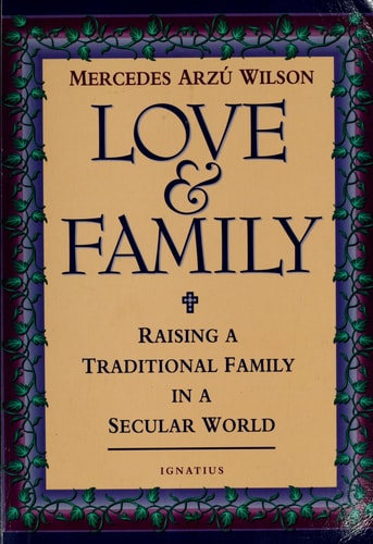 Love & Family Raising a Traditional Family in a Secular World