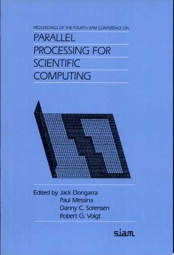 Proceedings of the Fourth SIAM Conference on Parallel Processing for Scientific Computing
