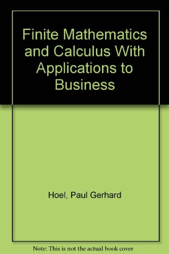 Finite Mathematics and Calculus with Applications to Business