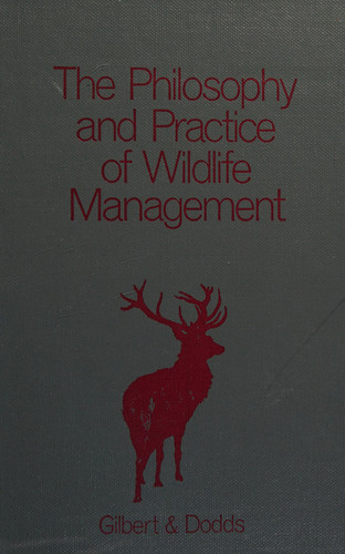 The philosophy and practice of wildlife management