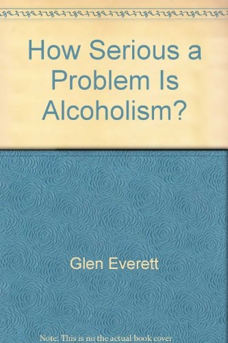 How Serious a Problem is Alcoholism?