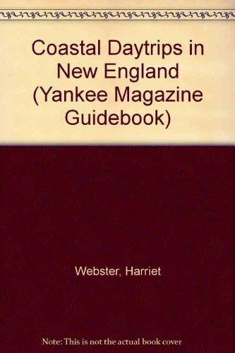Coastal Daytrips in New England (Yankee Magazine Guidebook)
