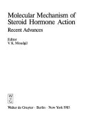Molecular Mechanism of Steroid Hormone Action: Recent Advances