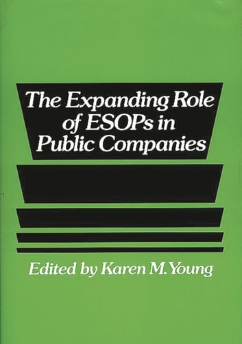 The Expanding Role of ESOPs in Public Companies (Literature; 38)