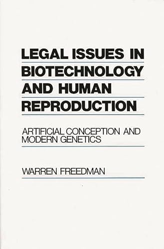 Legal Issues in Biotechnology and Human Reproduction Artificial Conception and Modern Genetics